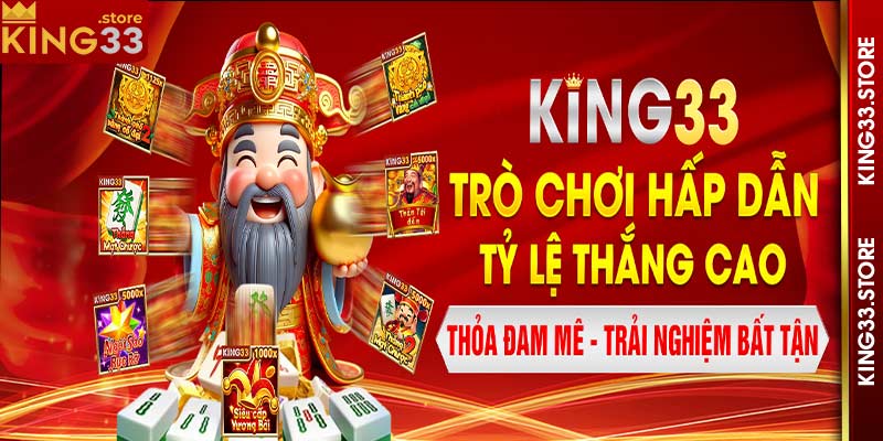 Cập nhật thông tin giới thiệu King33 nhà cái trực tuyến uy tín 2024